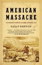 American Massacre: The Tragedy at Mountain Meadows, September 1857