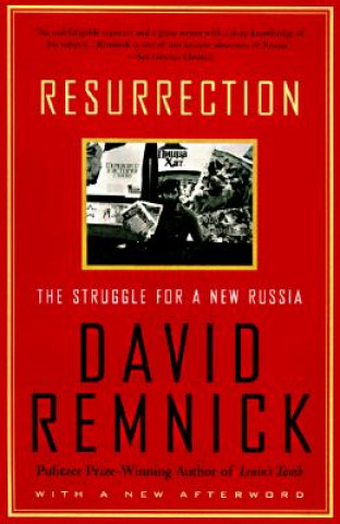 Resurrection: The Struggle for a New Russia