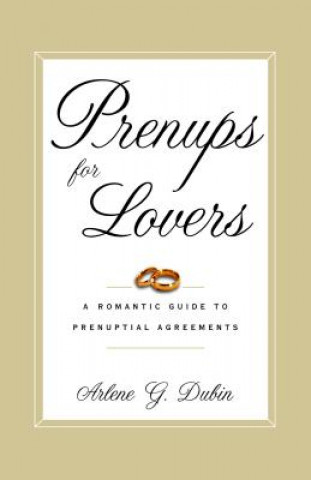 Prenups for Lovers: A Romantic Guide to Prenuptial Agreements