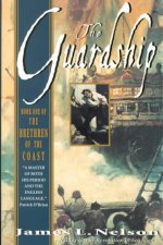 The Guardship: Book One of the Brethren of the Coast