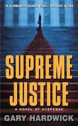 Supreme Justice: A Novel of Suspense