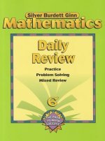Mathematics Daily Review, Grade 6: Practice, Problem Solving, Mixed Review