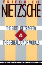 Birth of Tragedy & The Genealogy of Morals