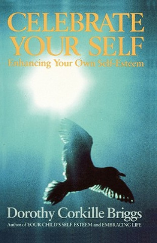 Celebrate Your Self: Enhancing Your Self-Esteem