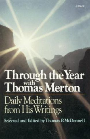 Through the Year with Thomas Merton: Daily Meditations from His Writings