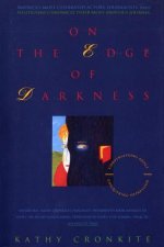 On the Edge of Darkness: America's Most Celebrated Actors, Journalists and Politicians Chronicle Their Most Arduous Journey