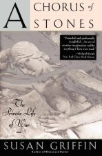 A Chorus of Stones: The Private Life of War