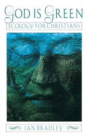 God Is Green: Ecology for Christians