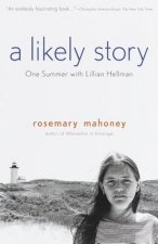 A Likely Story: One Summer with Lillian Hellman