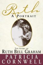 Ruth, a Portrait: The Story of Ruth Bell Graham