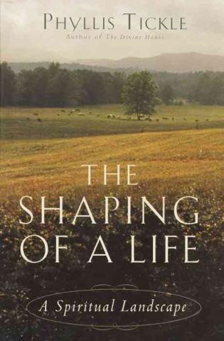 The Shaping of a Life: A Spiritual Landscape