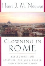 Clowning in Rome: Reflections on Solitude, Celibacy, Prayer, and Contemplation