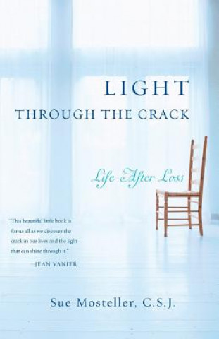 Light Through the Crack: Life After Loss