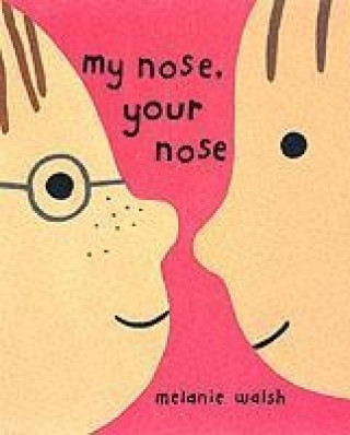 MY NOSE, YOUR NOSE