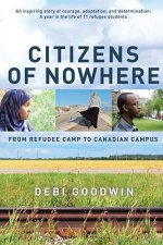 Citizens of Nowhere: From Refugee Camp to Canadian Campus