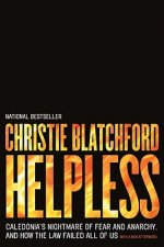 Helpless: Caledonia's Nightmare of Fear and Anarchy, and How the Law Failed All of Us