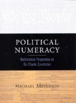 Political Numeracy: Mathematical Perspective on Our Chaotic Constitution