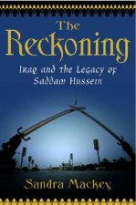 The Reckoning: Iraq and the Legacy of Saddam Hussein