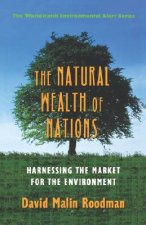 Natural Wealth of Nations - Harnessing the Market for Environmental Protection & Economic Strength (Paper)