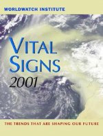 Vital Signs 2001: The Environmental Trends That Are Shaping Our Future