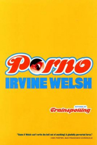 Porno (Irvine Welsh)(Brožovaná)