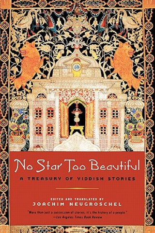 No Star Too Beautiful: Yiddish Stories from 1382 to the Present
