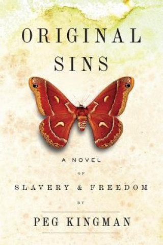 Original Sins: A Novel of Slavery & Freedom
