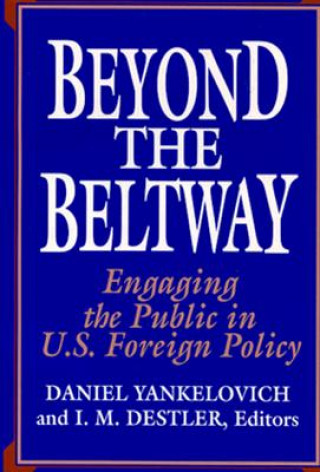 Beyond the Beltway: Engaging the Public in U.S. Foreign Policy