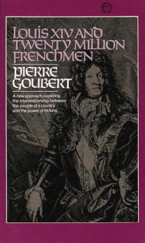 Louis XIV and Twenty Million Frenchmen