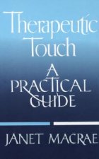 Therapeutic Touch: A Practical Guide