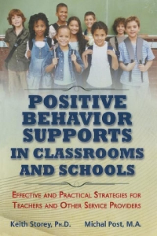 Postive Behavior Supports in Classrooms and School: Effective and Practical Strategies for Teachers and Other Service Providers