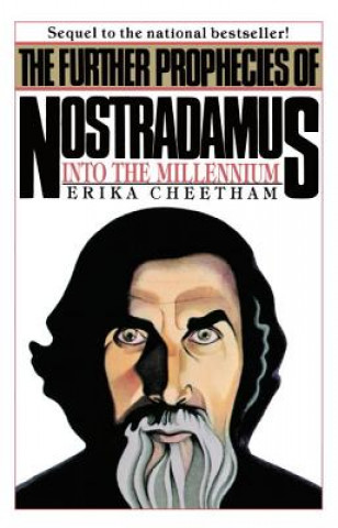 Further Prophecies of Nostradamus
