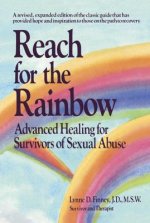 Reach for the Rainbow: Advanced Healing for Survivors of Sex