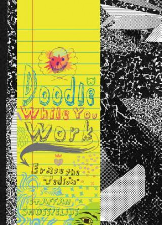 Doodle While You Work: Erase the Tedium