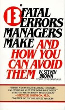 13 Fatal Errors Managers Make and How You Can Avoid Them