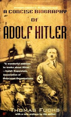 A Concise Biography of Adolf Hitler