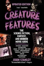 Creature Features: The Science Fiction, Fantasy, and Horror Movie Guide