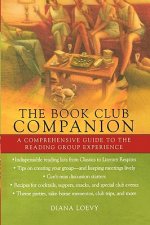 The Book Club Companion: A Comprehensive Guide to the Reading Group Experience