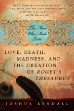 The Man Who Made Lists: Love, Death, Madness, and the Creation of Roget's Thesaurus