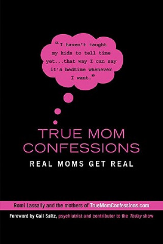 True Mom Confessions: Real Moms Get Real