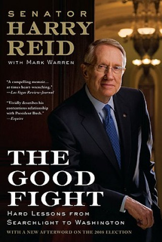 The Good Fight: Hard Lessons from Searchlight to Washington