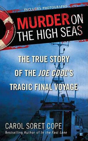 Murder on the High Seas: The True Story of the Joe Cool's Tragic Final Voyage