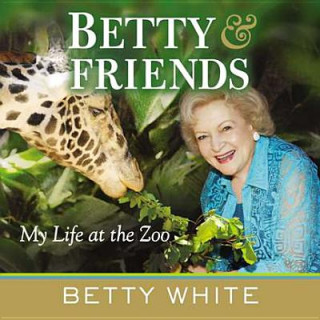 Betty & Friends: My Life at the Zoo