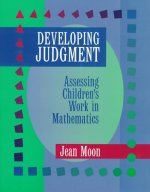 Developing Judgment: Assessing Children's Work in Mathematics