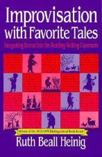 Improvisation with Favorite Tales: Integrating Drama Into the Reading/Writing Classroom