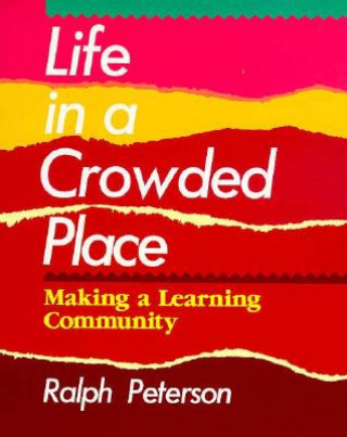 Life in a Crowded Place: Making a Learning Community