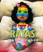 Un Caso Grave de Rayas: (Spanish Language Edition of a Bad Case of Stripes)