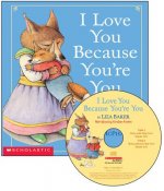 I Love You Because You're You [With Book]
