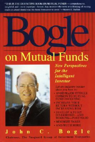 Bogle on Mutual Funds: New Perspectives for the Intelligent Investor (John C. Bogle)(Carte broșată)