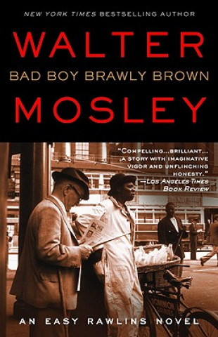 Bad Boy Brawly Brown: An Easy Rawlins Novel